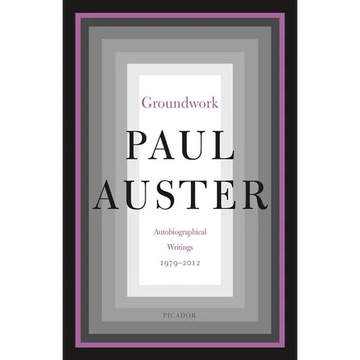 Groundwork: Autobiographical Writings, 1979-2012 - Paperback