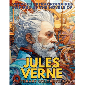 Voyages Extraordinaires Inspired by the Novels of Jules Verne: 10 novels made into a single Coloring Book - Paperback