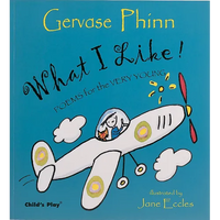 What I Like!: Poems for the Very Young - Paperback