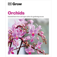 Grow Orchids: Essential Know-How and Expert Advice for Gardening Success - Paperback