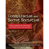 Conspiracies and Secret Societies: The Complete Dossier of Hidden Plots and Schemes - Paperback