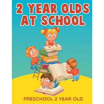 2-Year-Olds at School: Preschool 2 Year Old - Paperback