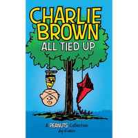Charlie Brown: All Tied Up (PEANUTS AMP Series Book 13) - Hardcover