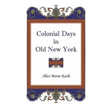 Colonial Days in Old New York - Paperback