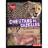 Cheetahs vs. Gazelles: Food Chain Fights - Paperback
