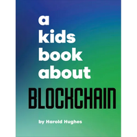 A Kids Book about Blockchain - Hardcover
