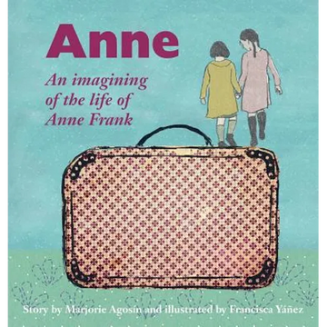Anne: An imagining of the life of Anne Frank - Hardcover