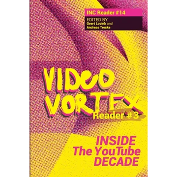 Video Vortex Reader III: Inside the You Tube Decade - Paperback