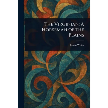 The Virginian: A Horseman of the Plains - Paperback