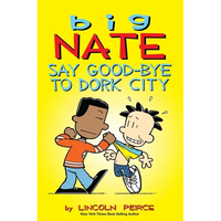 Big Nate: Say Good-Bye to Dork City: Volume 12 - Paperback