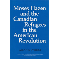 Moses Hazen and the Canadian Refugees in the American Revolution - Paperback
