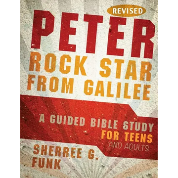 Peter Rock Star from Galilee: A Guided Bible Study for Teens and Adults - Paperback