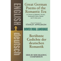 Great German Poems of the Romantic Era: A Dual-Language Book - Paperback