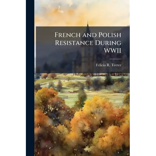 French and Polish Resistance During WWII