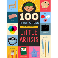 100 First Words for Little Artists: Volume 3 - Board Book