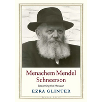 Menachem Mendel Schneerson: Becoming the Messiah - Hardcover