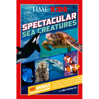Time for Kids: Spectacular Sea Creatures: 101 Animals You Need to Know! - Paperback