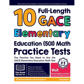 10 Full-Length GACE Elementary Education (501) Math Practice Tests: The Practice You Need to Ace the GACE Elementary Education Math Test - Paperback