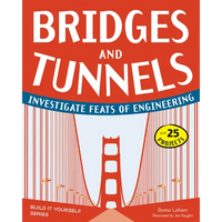 Bridges and Tunnels: Investigate Feats of Engineering - Paperback