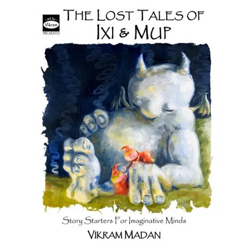 The Lost Tales of Ixi and Mup: Story Starters for Imaginative Minds - Paperback