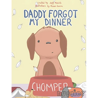 Daddy Forgot My Dinner - Hardcover