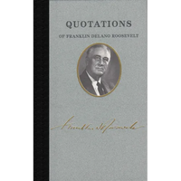 Quotations of Franklin Delano Roosevelt - Hardcover