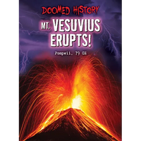 Mt. Vesuvius Erupts!: Pompeii, 79 CE - Library Binding