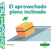 El Aprovechado Plano Inclinado (Incredible Inclined Plane) - Library Binding