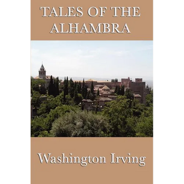 Tales of the Alhambra: Legends and Sketches of Moorish Spain - Paperback