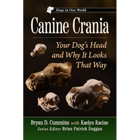 Canine Crania: Your Dog's Head and Why It Looks That Way - Paperback