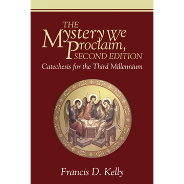 The Mystery We Proclaim, Second Edition - Paperback