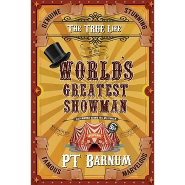 The True Life of the World's Greatest Showman - Paperback