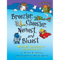Breezier, Cheesier, Newest, and Bluest: What Are Comparatives and Superlatives? - Paperback