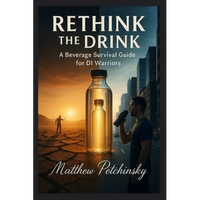 Rethink the Drink: A Beverage Survival Guide for DI Warriors - Paperback