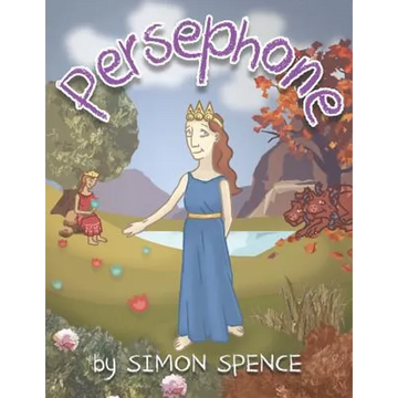 Persephone: Book 7- Early Myths: Kids Books on Greek Myth - Paperback