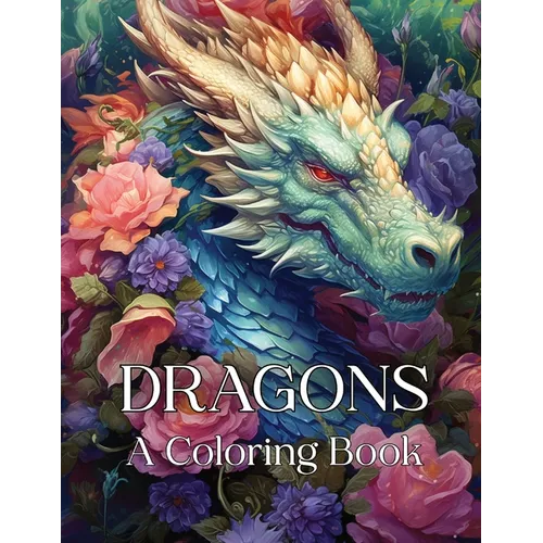 Dragons: A Coloring Book