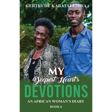 My Deepest Heart's Devotions 6: An African Woman's Diary - Book 6 - Paperback