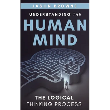 Understanding the Human Mind The Logical Thinking Process - Paperback