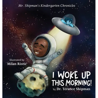 Mr. Shipman's Kindergarten Chronicles I Woke UP - Hardcover
