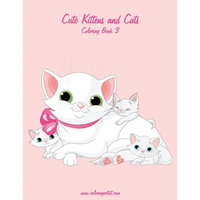 Cute Kittens and Cats Coloring Book 3 - Paperback