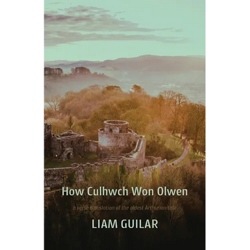 How Culhwch Won Olwen: A verse translation of the oldest Arthurian story - Paperback