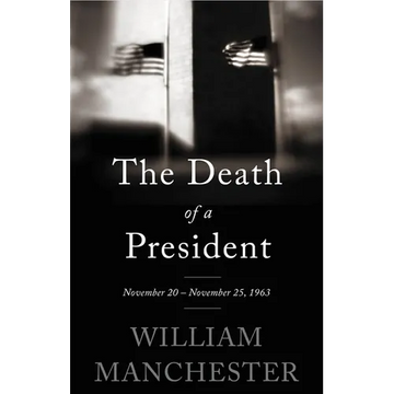 The Death of a President: November 20 - November 25, 1963 - Paperback