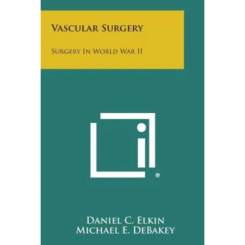 Vascular Surgery: Surgery in World War II