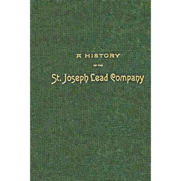 A History of the St. Joseph Lead Company - Paperback