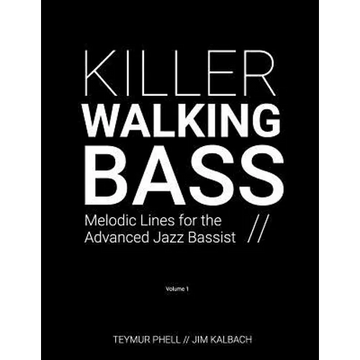Killer Walking Bass: Melodic Lines for the Advanced Jazz Bassist - Paperback