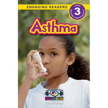 Asthma: Understand Your Mind and Body (Engaging Readers, Level 3) - Paperback