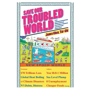 Save Our Troubled World: The Unprecedented Innovative Feasible World Salvation Project - Paperback