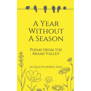A Year Without a Season: Poems from the Miami Valley - Paperback