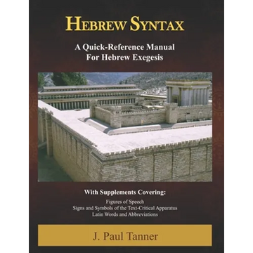 Hebrew Syntax: A Quick-Reference Manual for Hebrew Exegesis - Paperback