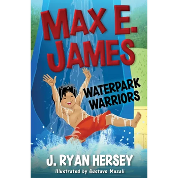 Max E. James: Waterpark Warriors - Paperback